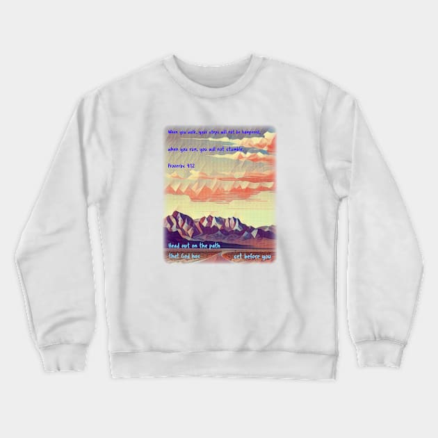 Head out on the path that God has set before you Crewneck Sweatshirt by FTLOG